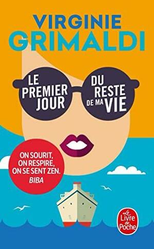 Le premier jour du reste de ma vie by Virginie Grimaldi