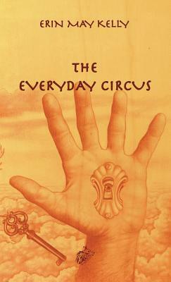 The Everyday Circus by Erin May Kelly