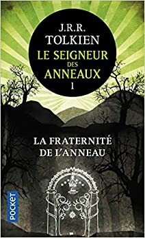 La Fraternité de l'Anneau by J.R.R. Tolkien