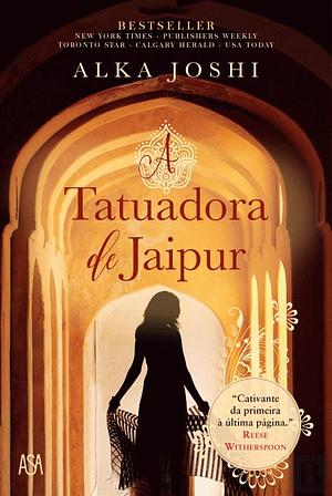 A Tatuadora de Jaipur by Alka Joshi