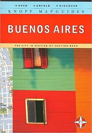 Knopf MapGuides: Buenos Aires by Knopf Guides, Alfred A. Knopf Publishing Company