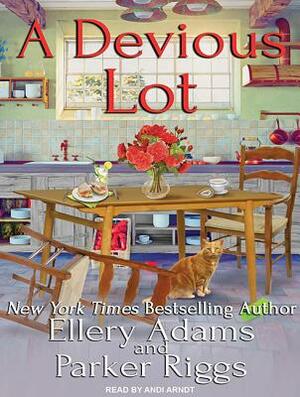 A Devious Lot by Ellery Adams, Parker Riggs