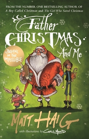 Father Christmas and Me by Chris Mould, Matt Haig