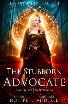 The Stubborn Advocate by Sarah Noffke, Michael Anderle