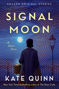 Signal Moon by Kate Quinn