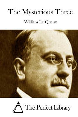 The Mysterious Three by William Le Queux
