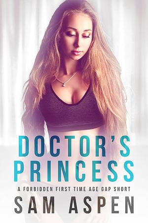 Doctor's Princess by Sam Aspen