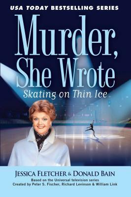 Murder, She Wrote Skating on Thin Ice by Donald Bain, Jessica Fletcher