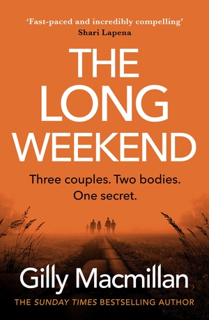 The Long Weekend by Gilly Macmillan