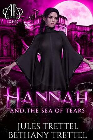 Hannah and the Sea of Tears by Jules Trettel, Bethany Trettel