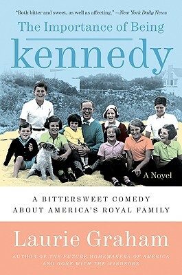 The Importance of Being Kennedy by Laurie Graham