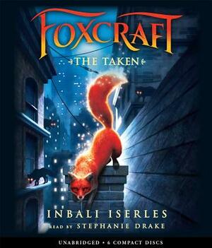 The Taken (Foxcraft #1), Volume 1 by Inbali Iserles