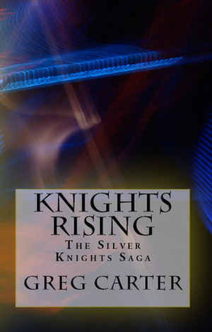 Knights Rising by Greg Carter