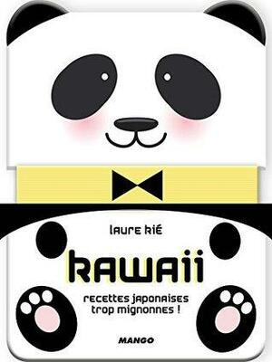 Kawaii, recettes japonaises trop mignonnes ! by Laure Kié