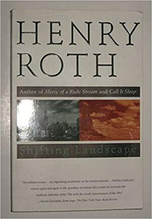 Shifting Landscape by Henry Roth