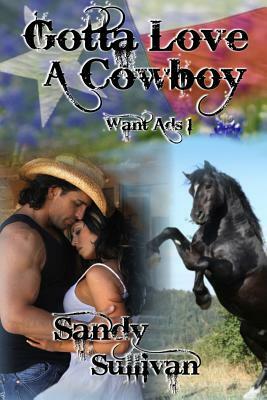 Gotta Love A Cowboy: Want Ads by Sandy Sullivan