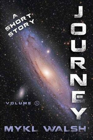 Journey (Volume I) by Richard Saunders, Mykl Walsh