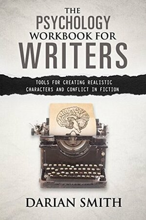 The Psychology Workbook for Writers by Darian Smith