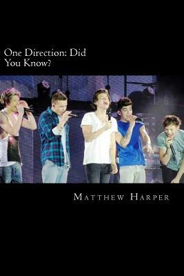 One Direction: Did You Know?: A Killer Book Containing Gossip, Facts, Trivia, Images & Memory Recall Quiz. by Matthew Harper