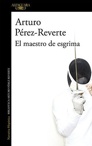 El maestro de esgrima by Arturo Pérez-Reverte