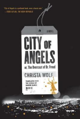 City of Angels or the Overcoat of Dr. Freud by Christa Wolf