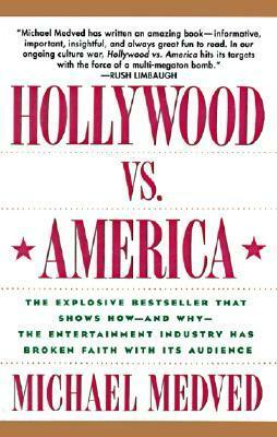 Hollywood vs. America by Michael Medved