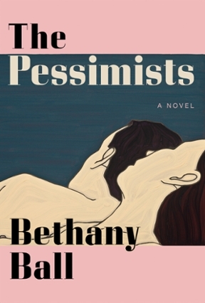 The Pessimists by Bethany Ball