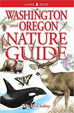 Washington and Oregon Nature Guide by Erin McCloskey