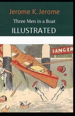 Three Men in a Boat Illustrated by Jerome K. Jerome