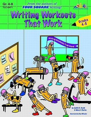 Writing Workouts That Work by the Authors of Four Square Writing by Mary F. Burke, Judy Gould