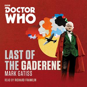 Doctor Who: The Last of the Gaderene: A 3rd Doctor Novel by Mark Gatiss