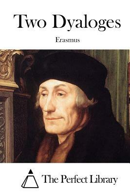 Two Dyaloges by Desiderius Erasmus