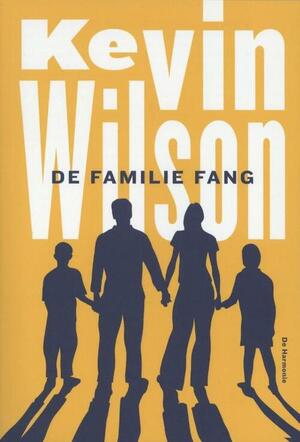 De familie Fang by Kevin Wilson