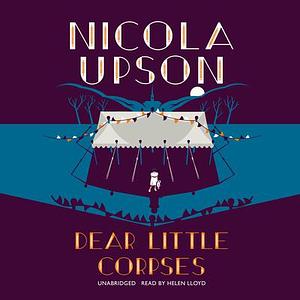 Dear Little Corpses by Nicola Upson
