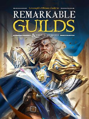 Remarkable Guilds & Their Heroes by Ashton Baker, JVC Parry