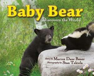 Baby Bear Discovers the World by Marion Dane Bauer, Stan Tekiela