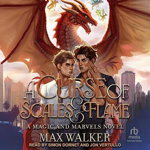 A Curse of Scales and Flame  by Max Walker