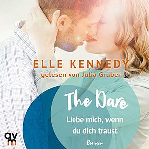 The Dare - Liebe mich, wenn du dich traust by Elle Kennedy