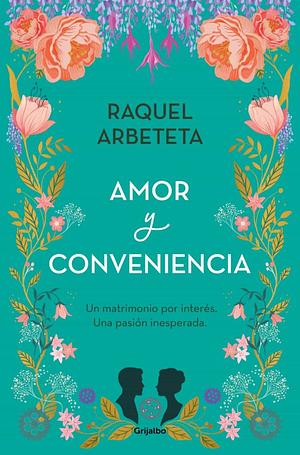 Amor y Conveniencia by Raquel Arbeteta García