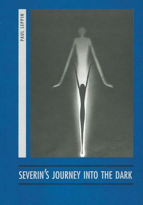 Severin's Journey Into the Dark : A Prague Ghost Story by Richard V. Teschner, Paul Leppin, Kevin Blahut