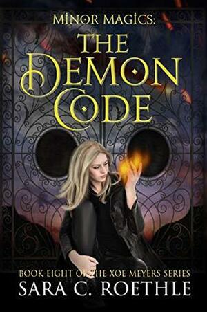 Minor Magics: The Demon Code by Sara C. Roethle