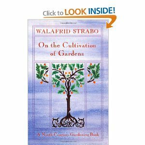 On The Cultivation Of Gardens. A ninth century gardening book by Walafrid Strabo, Richard Schwarzenberger, James Mitchell