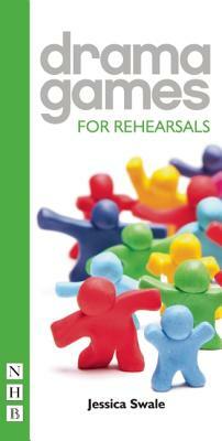 Drama Games for Rehearsals by Jessica Swale