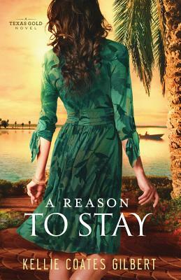 A Reason to Stay by Kellie Coates Gilbert