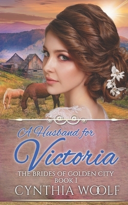 A Husband for Victoria by Cynthia Woolf