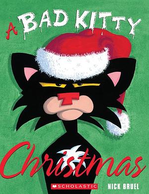 A Bad Kitty Christmas by Nick Bruel