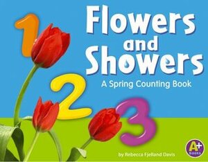 Flowers and Showers: A Spring Counting Book by Rebecca Fjelland Davis