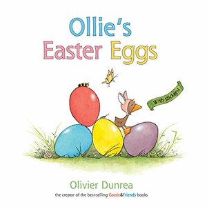 Ollie's Easter Eggs by Olivier Dunrea