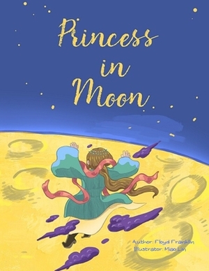 Princess in Moon: A romantic and magic love story by Floyd Franklin