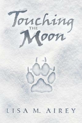 Touching the Moon by Lisa M. Airey